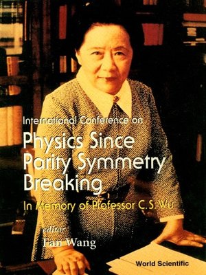 cover image of Physics Since Parity Symmetry Breaking, In Memory of Prof C S Wu